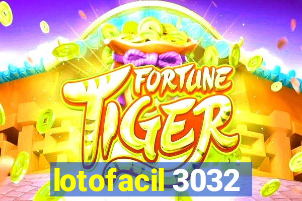 lotofacil 3032